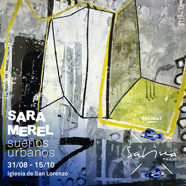 Exposición de Sara Merel «sueños urbanos» en San Lorenzo